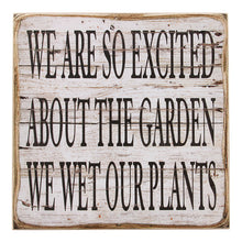 Load image into Gallery viewer, Humorous Garden Saying on Rustic Wood Wall Decor