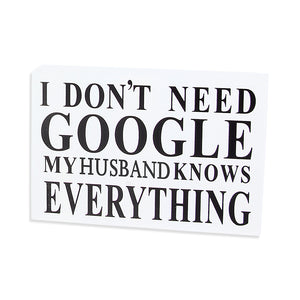 Don't Need Google Husband Wood Block